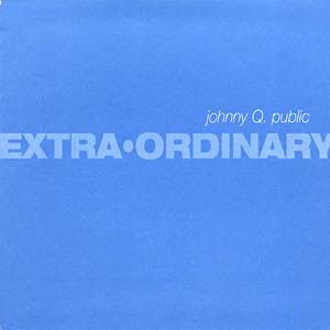 Johnny Q. Public Extra-Ordinary