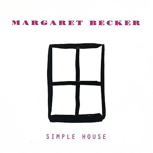 Margaret Becker Simple House